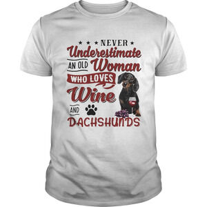 Never Underestimate An Old Woman Who Loved Wine And Dachshunds Shirt